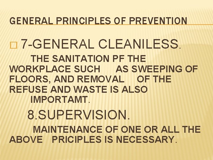 GENERAL PRINCIPLES OF PREVENTION � 7 -GENERAL CLEANILESS. THE SANITATION PF THE WORKPLACE SUCH