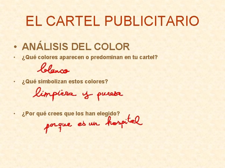 EL CARTEL PUBLICITARIO • ANÁLISIS DEL COLOR • ¿Qué colores aparecen o predominan en