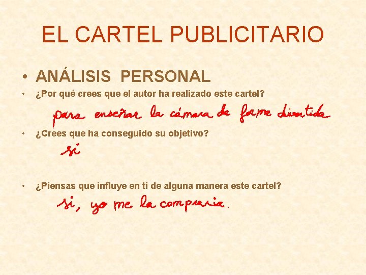 EL CARTEL PUBLICITARIO • ANÁLISIS PERSONAL • ¿Por qué crees que el autor ha