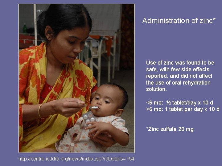 Administration of zinc* Use of zinc was found to be safe, with few side