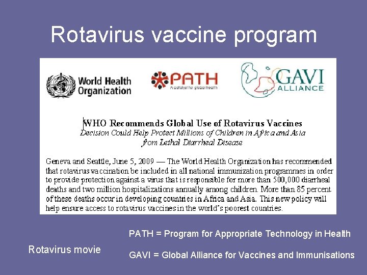 Rotavirus vaccine program PATH = Program for Appropriate Technology in Health Rotavirus movie GAVI