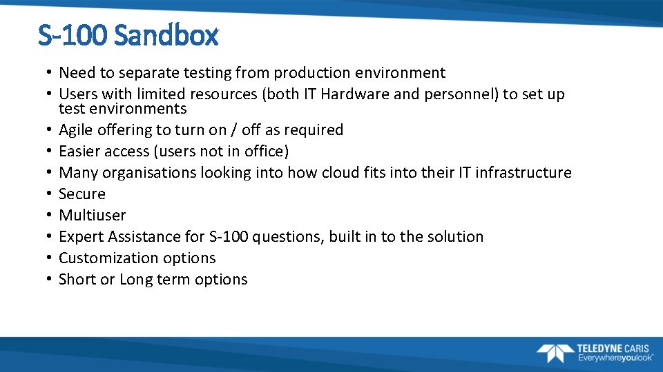 S-100 Sandbox • Need to separate testing from production environment • Users with limited