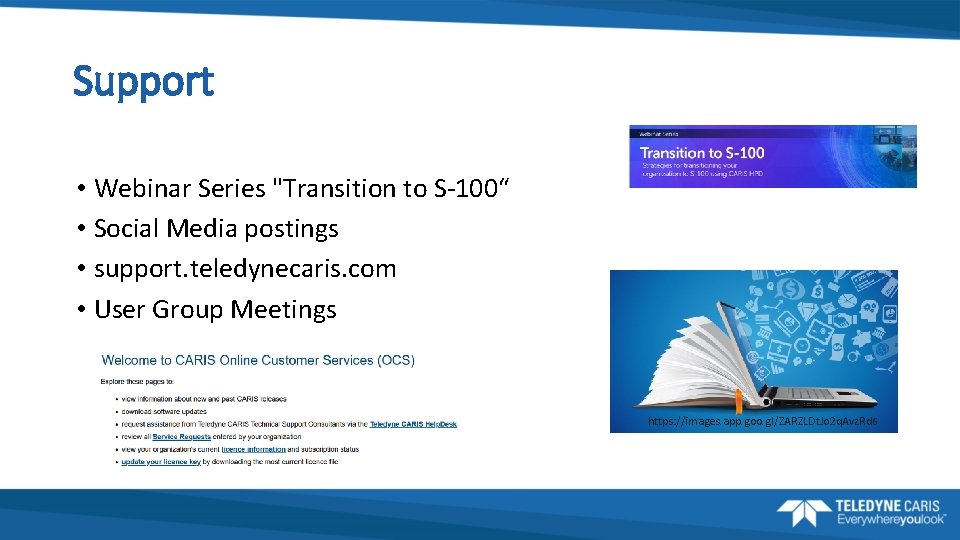 Support • Webinar Series "Transition to S-100“ • Social Media postings • support. teledynecaris.