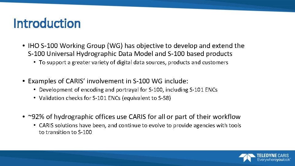 Introduction • IHO S-100 Working Group (WG) has objective to develop and extend the