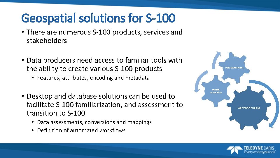 Geospatial solutions for S-100 • There are numerous S-100 products, services and stakeholders •