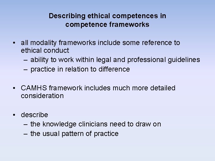 Describing ethical competences in competence frameworks • all modality frameworks include some reference to Describing ethical competences in competence frameworks • all modality frameworks include some reference to