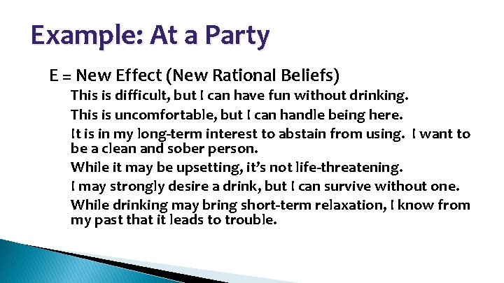 Example: At a Party • E = New Effect (New Rational Beliefs) – This