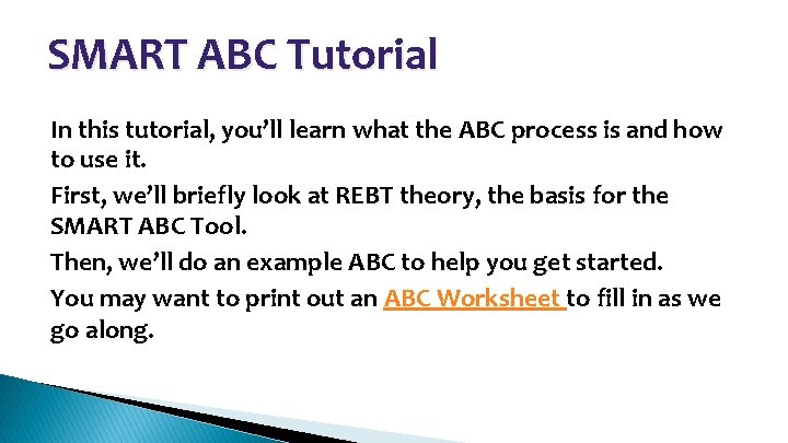 SMART ABC Tutorial • • In this tutorial, you’ll learn what the ABC process