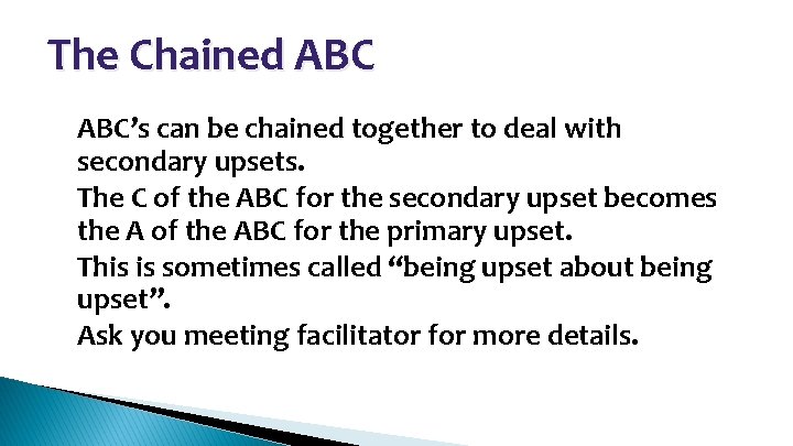 The Chained ABC • • ABC’s can be chained together to deal with secondary