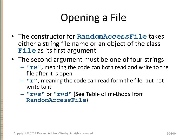 Opening a File • The constructor for Random. Access. File takes either a string