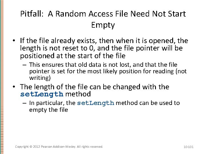 Pitfall: A Random Access File Need Not Start Empty • If the file already