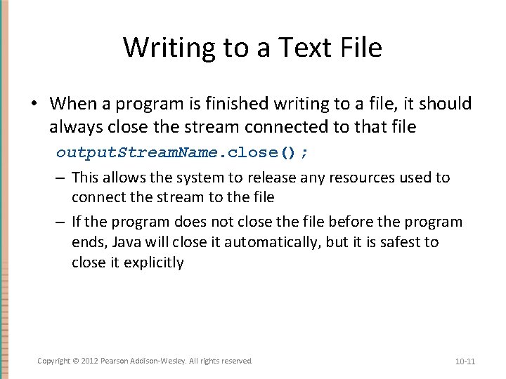 Writing to a Text File • When a program is finished writing to a