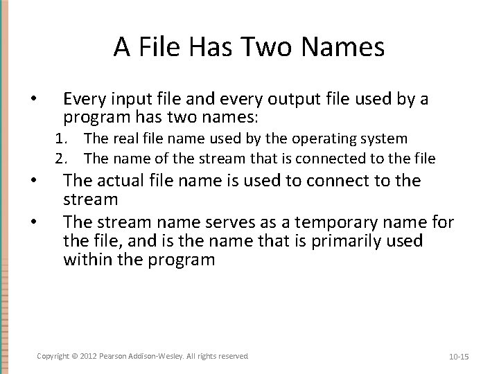 A File Has Two Names • Every input file and every output file used