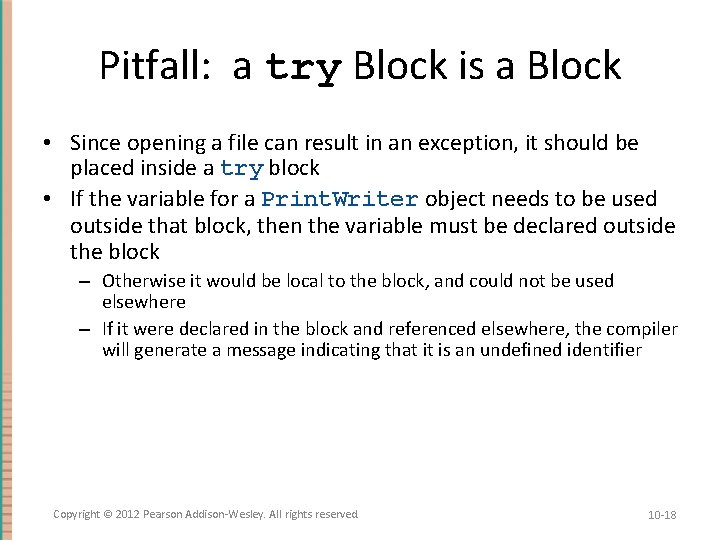 Pitfall: a try Block is a Block • Since opening a file can result