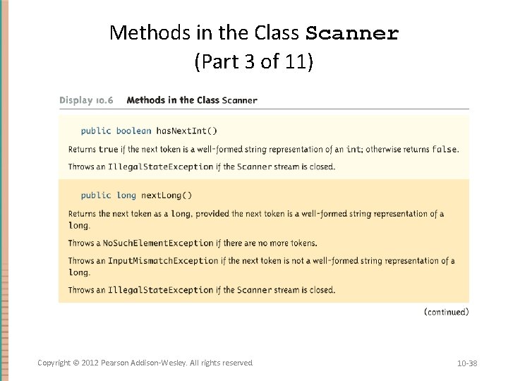 Methods in the Class Scanner (Part 3 of 11) Copyright © 2012 Pearson Addison-Wesley.