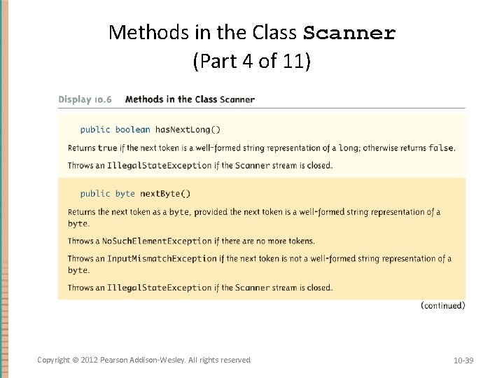 Methods in the Class Scanner (Part 4 of 11) Copyright © 2012 Pearson Addison-Wesley.
