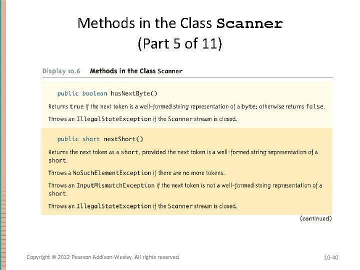 Methods in the Class Scanner (Part 5 of 11) Copyright © 2012 Pearson Addison-Wesley.