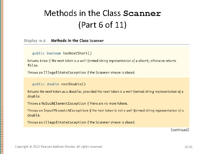 Methods in the Class Scanner (Part 6 of 11) Copyright © 2012 Pearson Addison-Wesley.