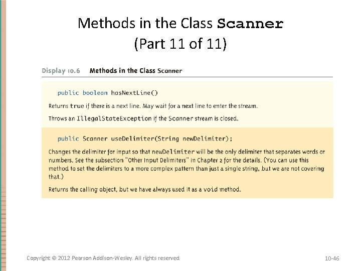Methods in the Class Scanner (Part 11 of 11) Copyright © 2012 Pearson Addison-Wesley.