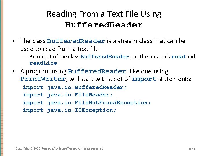 Reading From a Text File Using Buffered. Reader • The class Buffered. Reader is