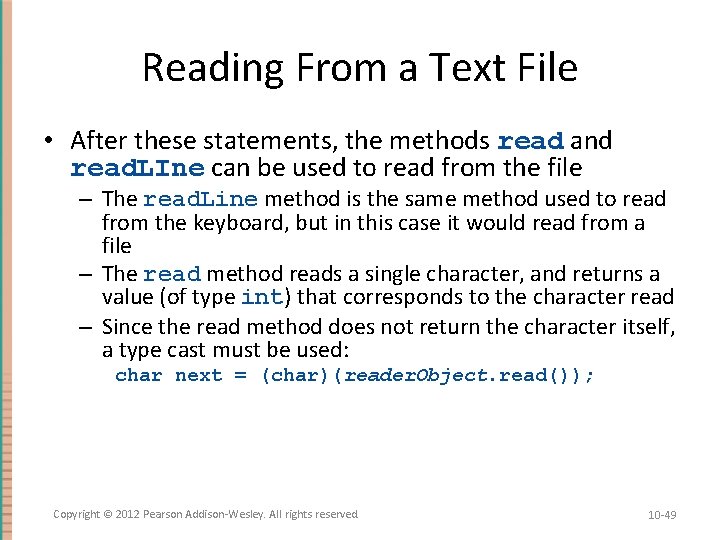 Reading From a Text File • After these statements, the methods read and read.