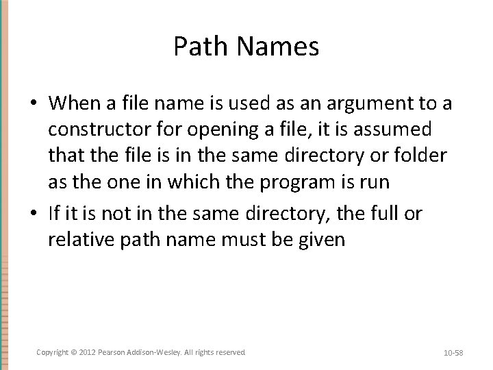 Path Names • When a file name is used as an argument to a