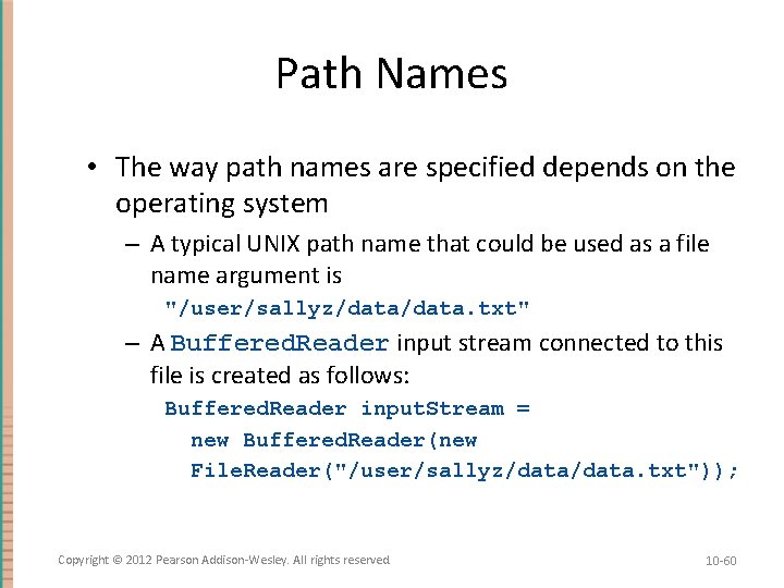 Path Names • The way path names are specified depends on the operating system