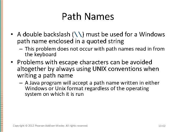 Path Names • A double backslash (\) must be used for a Windows path