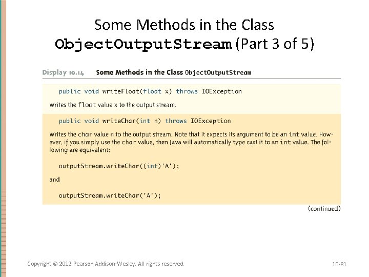Some Methods in the Class Object. Output. Stream (Part 3 of 5) Copyright ©