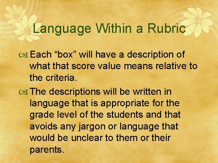 Language Within a Rubric Each “box” will have a description of what that score