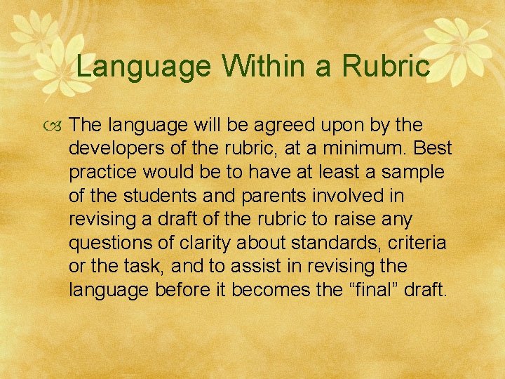 Language Within a Rubric The language will be agreed upon by the developers of