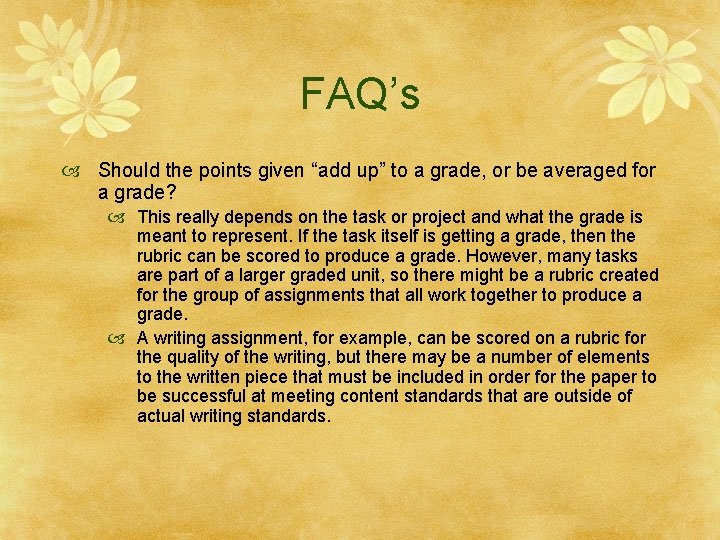 FAQ’s Should the points given “add up” to a grade, or be averaged for