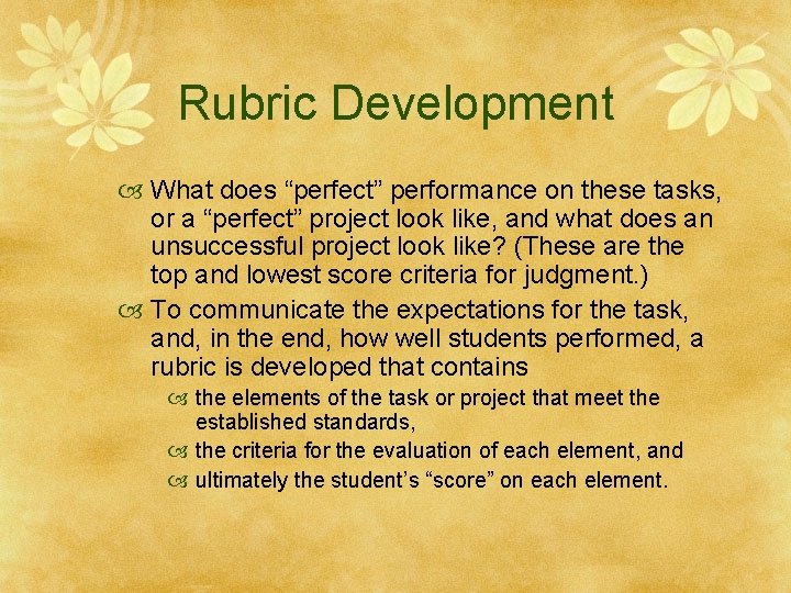 Rubric Development What does “perfect” performance on these tasks, or a “perfect” project look