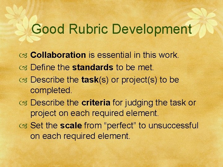 Good Rubric Development Collaboration is essential in this work. Define the standards to be