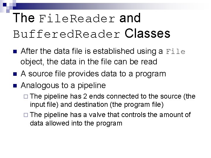 The File. Reader and Buffered. Reader Classes n n n After the data file