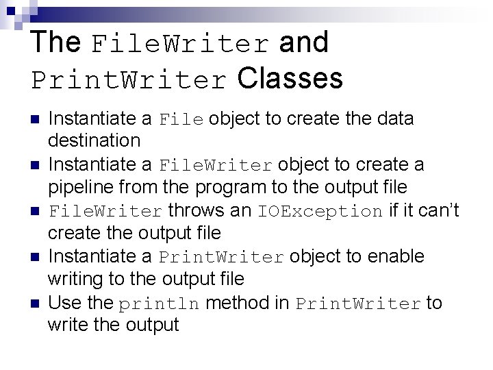 The File. Writer and Print. Writer Classes n n n Instantiate a File object