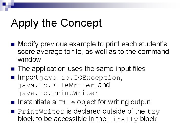 Apply the Concept n n n Modify previous example to print each student’s score Apply the Concept n n n Modify previous example to print each student’s score