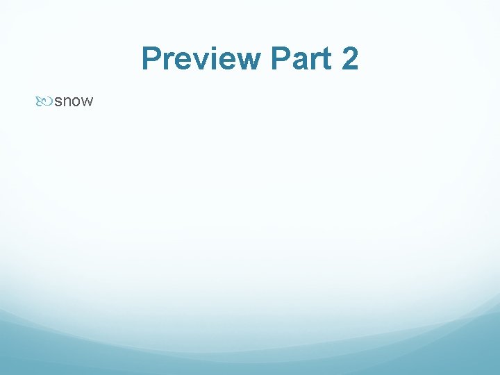 Preview Part 2 snow 