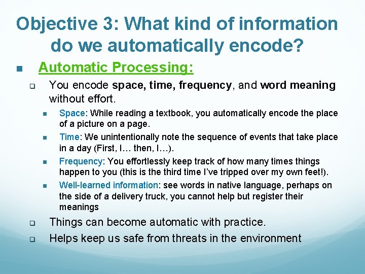 Objective 3: What kind of information do we automatically encode? Automatic Processing: n You