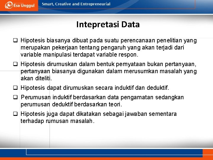 Intepretasi Data q Hipotesis biasanya dibuat pada suatu perencanaan penelitian yang merupakan pekerjaan tentang