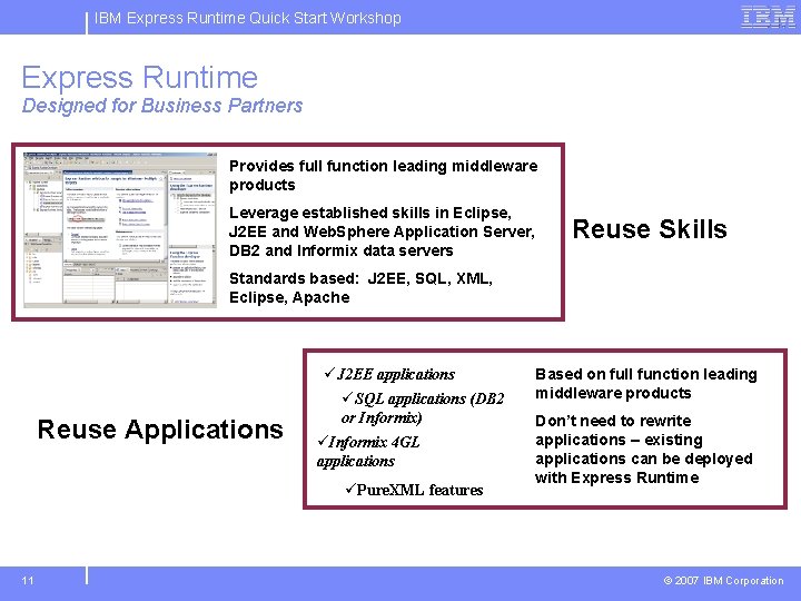 IBM Express Runtime Quick Start Workshop Express Runtime Designed for Business Partners Provides full