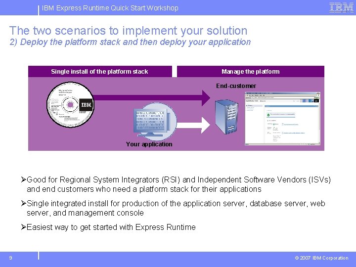 IBM Express Runtime Quick Start Workshop The two scenarios to implement your solution 2)