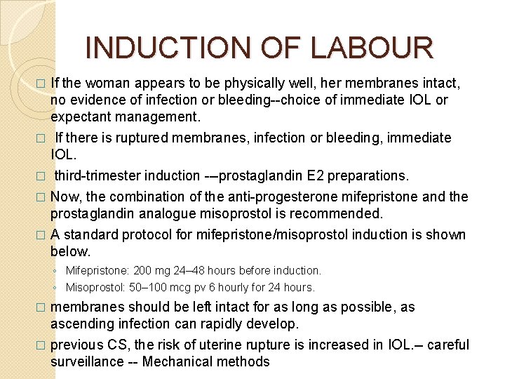 INDUCTION OF LABOUR If the woman appears to be physically well, her membranes intact,