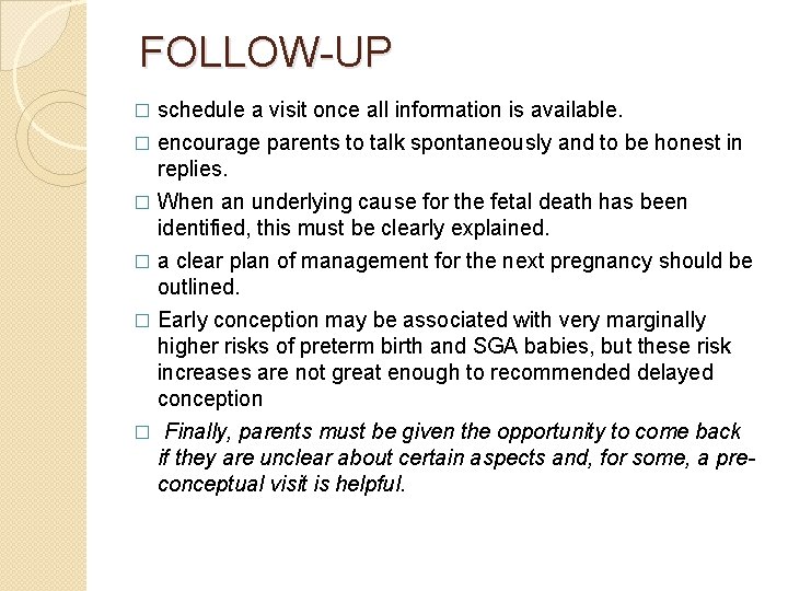 FOLLOW-UP schedule a visit once all information is available. � encourage parents to talk