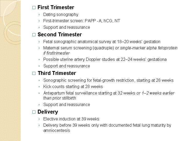 � First Trimester ◦ Dating sonography ◦ First-trimester screen: PAPP -A, h. CG, NT