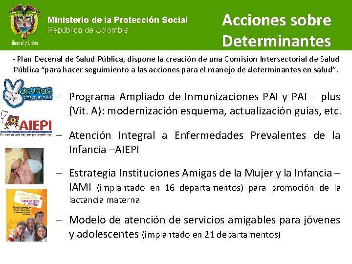 Ministerio de la Protección Social República de Colombia Acciones sobre Determinantes - Plan Decenal