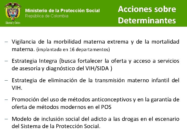 Ministerio de la Protección Social República de Colombia Acciones sobre Determinantes Vigilancia de la