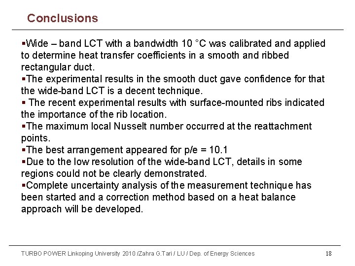 Part (1) Conclusions §Wide – band LCT with a bandwidth 10 °C was calibrated