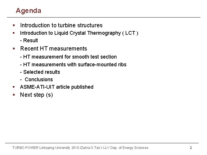 Part (1) Agenda § Introduction to turbine structures § Introduction to Liquid Crystal Thermography