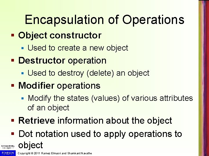 Encapsulation of Operations § Object constructor § Used to create a new object §